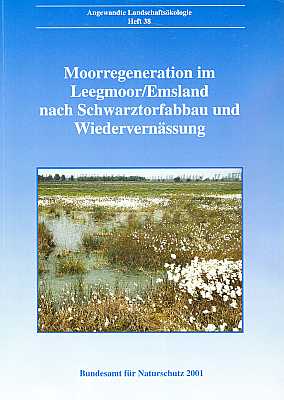 Seller image for Moorregeneration im Leegmoor/Emsland nach Schwarztorfabbau und Wiedervernssung. Ergebnisse aus dem F+E-Vorhaben 80901001 des Bundesamtes fr Naturschutz for sale by ConchBooks