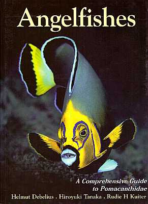 Seller image for Angelfishes - A comprehensive guide to Pomacanthidae for sale by ConchBooks