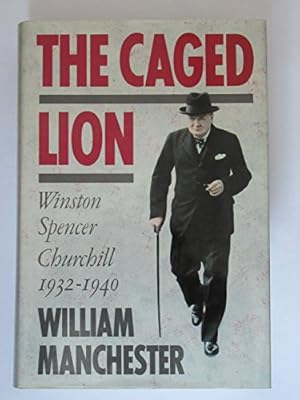 Bild des Verkufers fr The Caged Lion: Winston Spencer Churchill 1932-1940: Winston Spencer Churchill, 1932-40 zum Verkauf von WeBuyBooks