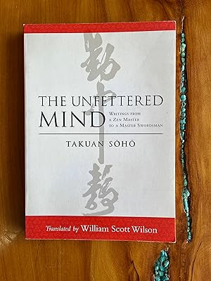Seller image for Unfettered Mind, The: Writings from a Zen Master to a Master Swordsman for sale by Lifeways Books and Gifts