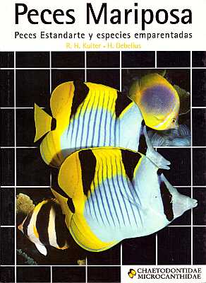 Seller image for Peces Mariposa, Peces Estandarte y especies emparentadas. Una Gua Extensa sobre Chaetodontidae y Microcanthidae for sale by ConchBooks