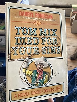 Seller image for Tom Mix died for your sins: A novel based on his life for sale by A.C. Daniel's Collectable Books