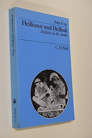 Bild des Verkufers fr Heilkunst und Heilkult : Medizin in der Antike. Beck`s archologische Bibliothek zum Verkauf von Antiquariat Biebusch