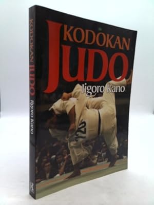 Bild des Verkufers fr Kodokan Judo: The Essential Guide to Judo by Its Founder Jigoro Kano zum Verkauf von ThriftBooksVintage