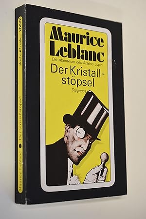 Der Kristallstöpsel oder die Missgeschicke des Arsène Lupin. Aus d. Franz. von Erika Gebühr / Dio...