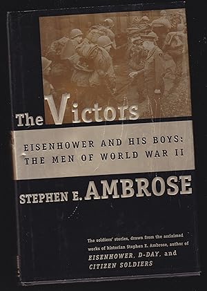 The Victors: Eisenhower and His Boys : The Men of World War II