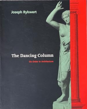Bild des Verkufers fr The Dancing Column: On Order in Architecture zum Verkauf von Trevian Books