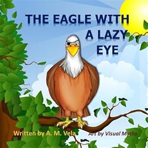 Bild des Verkufers fr Eagle With a Lazy Eye zum Verkauf von GreatBookPrices