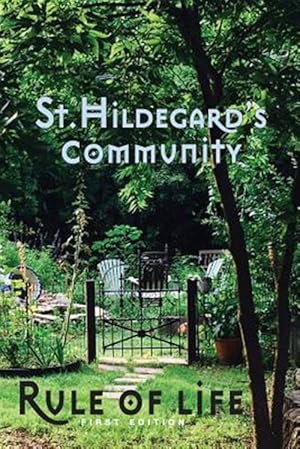 Imagen del vendedor de St. Hildegard's Community Rule of Life : Summer 2017 a la venta por GreatBookPrices