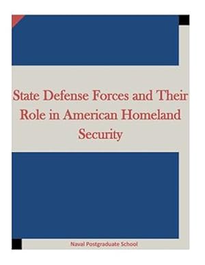 Imagen del vendedor de State Defense Forces and Their Role in American Homeland Security a la venta por GreatBookPrices