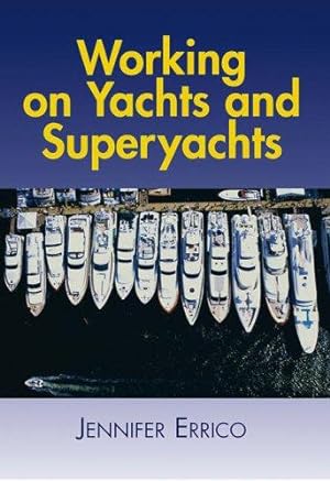 Bild des Verkufers fr Working on Yachts and Superyachts (Working on Yachts & Superyachts) zum Verkauf von WeBuyBooks