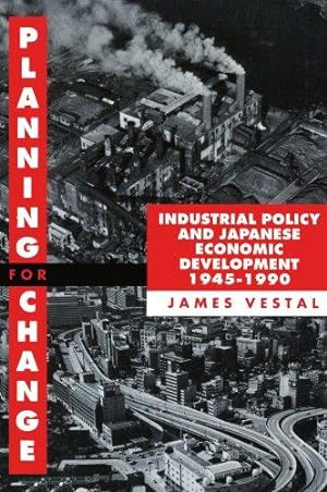Seller image for Planning for Change: Industrial Policy and Japanese Economic Development, 1945-1990 for sale by WeBuyBooks
