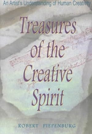Seller image for Treasures of the Creative Spirit : An Artist's Understanding of Human Creativity for sale by GreatBookPrices