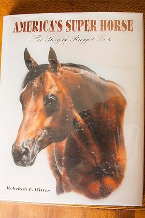 Immagine del venditore per America's Super Horse: The Story of Rugged Lark venduto da Snowden's Books