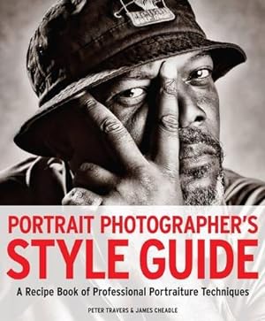 Seller image for Portrait Photographer's Style Guide: A Recipe Book of Professional Portraiture Techniques for sale by WeBuyBooks