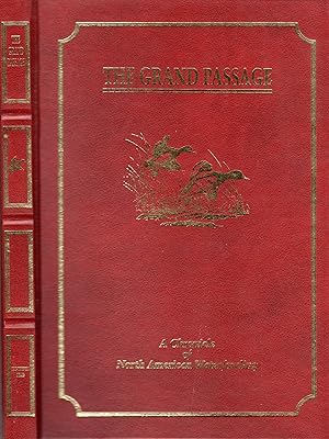 The Grand Passage: A Chronicle of North American Waterfowling (with original remarque painting)