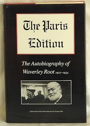 Bild des Verkufers fr The Paris Edition: The Autobiography of Waverley Root, 1927-1934 zum Verkauf von Argyl Houser, Bookseller