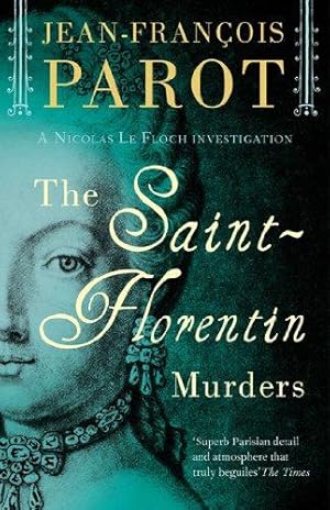 Immagine del venditore per The Saint-Florentin Murders: The Nicolas Le Floch Investigations 5 (Nicolas le Floch Investigates) venduto da WeBuyBooks