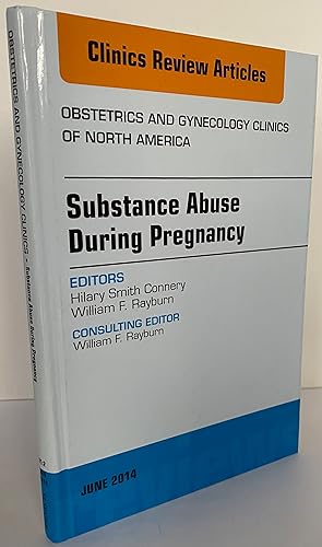 Bild des Verk�ufers f�r Substance Abuse During Pregnancy, An Issue of Obstetrics and Gynecology Clinics (Volume 41-2) (The Clinics: Internal Medicine, Volume 41-2) zum Verkauf von Tefka