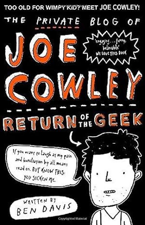 Bild des Verkufers fr The Private Blog of Joe Cowley: Return of the Geek (Private Blog of Joe Cowley 2) zum Verkauf von WeBuyBooks