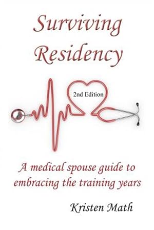 Immagine del venditore per Surviving Residency: A Medical Spouse Guide to Embracing the Training Years venduto da GreatBookPrices