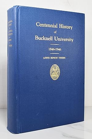 Immagine del venditore per CENTENNIAL HISTORY OF BUCKNELL UNIVERSITY 1846-1946 venduto da Lost Time Books