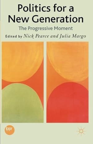 Seller image for Politics for a New Generation: The Progressive Moment [Paperback ] for sale by booksXpress