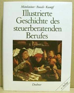 Seller image for Illustriere Geschichte des steuerberatenden Berufes. for sale by Nicoline Thieme