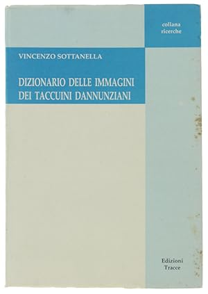 DIZIONARIO DELLE IMMAGINI DEI TACCUINI DANNUNZIANI.: