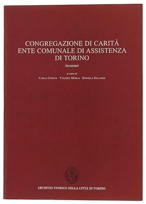 CONGREGAZIONE DI CARITA' - ENTE COMUNALE DI ASSISTENZA DI TORINO. Inventari.: