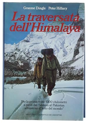 Image du vendeur pour LA TRAVERSATA DELL'HIMALAYA. Per la prima volta 5000 chilometri a piedi dal Sikkim al Pakistan attraverso il tetto del mondo.: mis en vente par Bergoglio Libri d'Epoca