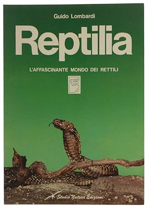 REPTILIA. L'affascinante mondo dei rettili.: