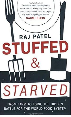 Imagen del vendedor de Stuffed and Starved: Markets, Power and the Hidden Battle for the World Food System a la venta por WeBuyBooks