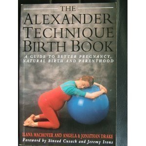 Seller image for The Alexander Technique - Pregnancy and Birth for sale by WeBuyBooks
