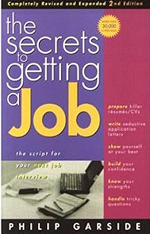 Bild des Verkufers fr The Secrets of Getting a Job: The Script for Your Next Job Interview zum Verkauf von WeBuyBooks