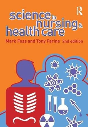 Seller image for Science in Nursing and Health Care by Farine, Tony, Foss, Mark A. [Paperback ] for sale by booksXpress