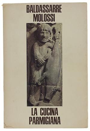 Immagine del venditore per LA CUCINA PARMIGIANA.: venduto da Bergoglio Libri d'Epoca