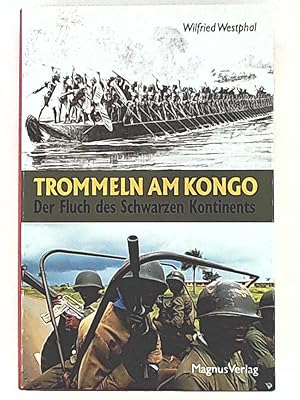 Bild des Verkufers fr Trommeln am Kongo, der Fluch des Schwarzen Kontinents zum Verkauf von Leserstrahl  (Preise inkl. MwSt.)