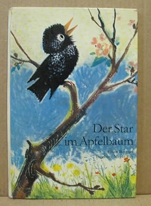 Imagen del vendedor de Der Star im Apfelbaum Eine Bilderbuchgeschichte. a la venta por Nicoline Thieme