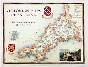 Victorian Maps of England: The County and City Maps of Thomas Moule