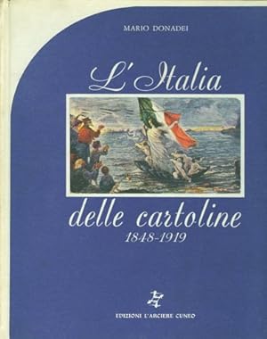 Bild des Verkufers fr L'Italia delle cartoline 1848-1919. zum Verkauf von FIRENZELIBRI SRL