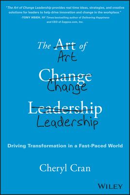 Seller image for The Art of Change Leadership: Driving Transformation in a Fast-Paced World (Hardback or Cased Book) for sale by BargainBookStores