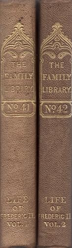 Bild des Verkufers fr The Life of Frederic The Second, King of Prussia. In Two Volumes The Family Library Nos. 41, 42 zum Verkauf von Americana Books, ABAA