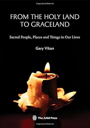 Imagen del vendedor de From the Holy Land to Graceland: Sacred People, Places and Things in Our Lives a la venta por WeBuyBooks