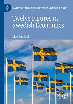 Bild des Verkufers fr Twelve Figures in Swedish Economics : Eli Heckscher, Bertil Ohlin, Gunnar Myrdal, Ingvar Svennilson, Axel Iveroth, Jan Wallander, Erik Hk, Bo Sdersten, Rolf Henriksson, Ingemar Sthl, Villy Bergstrm and Gte Hansson zum Verkauf von AHA-BUCH GmbH