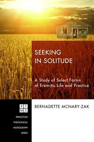 Bild des Verkufers fr Seeking in Solitude : A Study of Select Forms of Eremitic Life and Practice zum Verkauf von GreatBookPrices