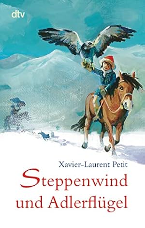 Seller image for Steppenwind und Adlerflgel: Winterabenteuer in der Mongolei for sale by Gabis Bcherlager