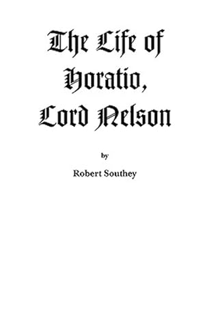 Bild des Verkufers fr Life of Horatio, Lord Nelson zum Verkauf von GreatBookPricesUK