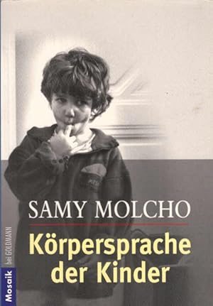 Bild des Verkufers fr Krpersprache der Kinder. Samy Molcho. Mit Fotogr. von Nomi Baumgartl / Goldmann ; 16220 : Mosaik zum Verkauf von Schrmann und Kiewning GbR