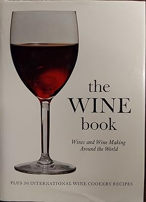 Imagen del vendedor de The Wine Book: Wines and Wine Making Around The World a la venta por The Book House, Inc.  - St. Louis